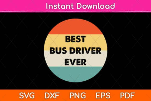 Best Bus Driver Ever Svg Png for Graphics and Crafts