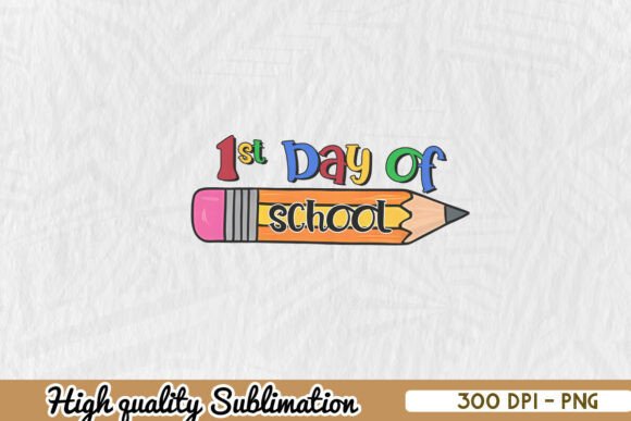 First Day of School Sublimation Love PNG: Graphics for Crafts