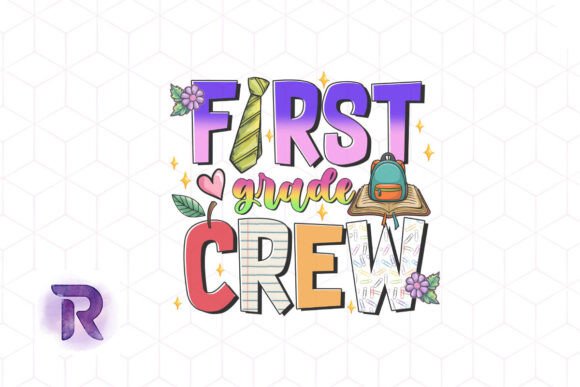First Grade Crew 1st Grade Teacher PNG: Graphics for Crafts