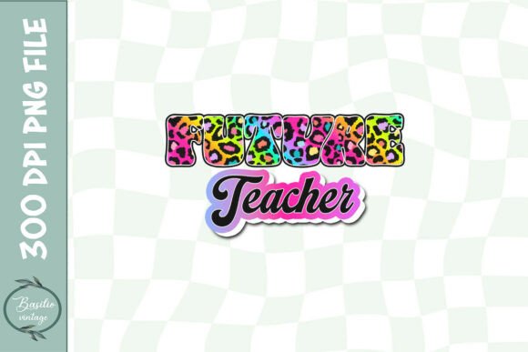Future Teacher Leopard Sublimation PNG