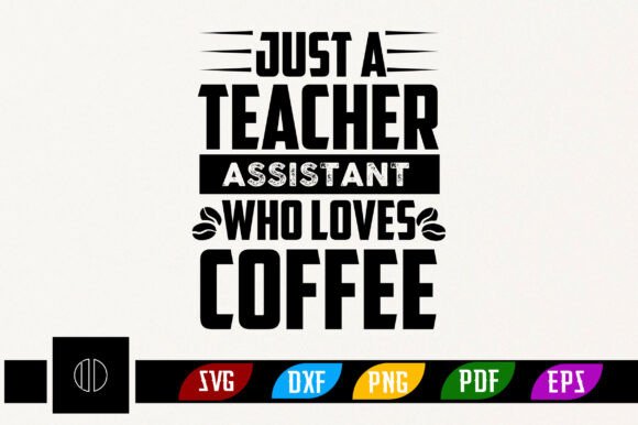 Just a Teacher Assistant Who Loves Coffee