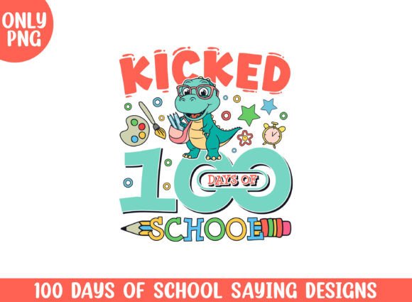 Kicked 100 Days of School Cute Dinosaur Graphics